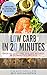 Low Carb: In 20 Minutes - Over 60 Easy One Skillet Recipes in 20 Minutes Or Less (Low Carb Cookbook, Low Carb Diet Cookbook, Low Carb Cookbooks)
