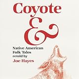 Coyote &: Native American Folk Tales by 