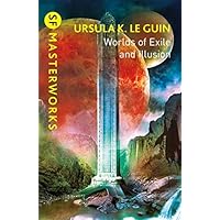 Worlds of Exile and Illusion: Rocannon's World, Planet of Exile, City of Illusions (S.F. MASTERWORKS)