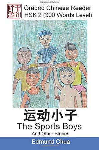Download Graded Chinese Reader: HSK 2 (300 Words Level): The Sports Boys And Other Stories PDF