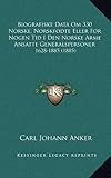 Biografiske Data Om 330 Norske, Norskfodte Eller For Nogen Tid I Den Norske Arme Ansatte Generalsper by 