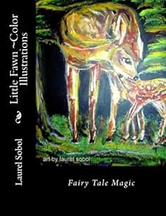 Little Fawn ~Color Illustrations (The Magic Fairy Tales ~Sleepy Time in the Big Woods)
