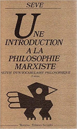 Amazon Fr Une Introduction A La Philosophie Marxiste Suivie D Un Vocabulaire Philosophique Seve Lucien Livres