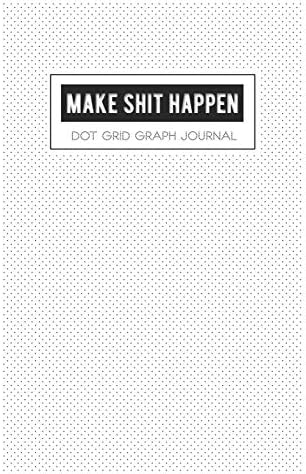 Make Shit Happen: Dot Grid Graph Paper A Dotted Matrix And Sketch Book For Design Calligraphy (White Cover) Paperback – 23 Jan. 2019
