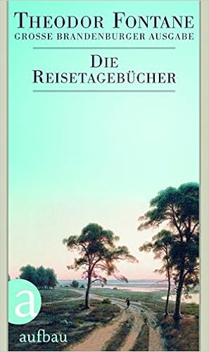 Die Reisetagebucher Tage Und Reisetagebucher Band 3 Grosse Brandenburger Ausgabe Fontane Gba Tage Und Reisetagebucher Band 3 Amazon De Hehle Christine Erler Gotthard Fontane Theodor Bucher