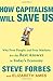 How Capitalism Will Save Us: Why Free People and Free Markets Are the Best Answer in Today's Economy - Book by Steve Forbes