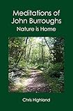 Meditations of John Burroughs: Nature is Home