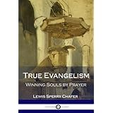 True Evangelism: Winning Souls by Prayer