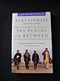 (THE PLACES IN BETWEEN)The Places in Between by Stewart, Rory(Author)Paperback{The Places in Between}on 08 May 2006