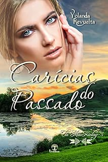 Livro Carícias do Passado (Clã MacKinlay Livro 3)