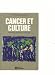 Cancer et culture: Produire le sens de la maladie (French Edition) - Francine Saillant