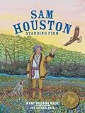 Texas Heroes for Young Readers: Sam Houston - Standing Firm by Mary Dodson Wade front cover