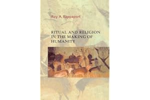 Ritual and Religion in the Making of Humanity (Cambridge Studies in Social and Cultural Anthropology Book 110)