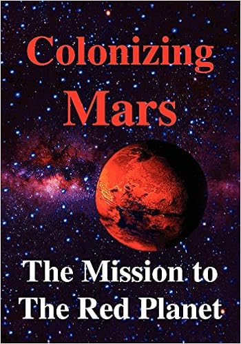 Colonizing Mars The Human Mission To The Red Planet Robert - 