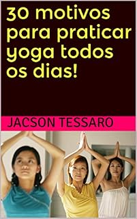 Livro 30 motivos para praticar yoga todos os dias!