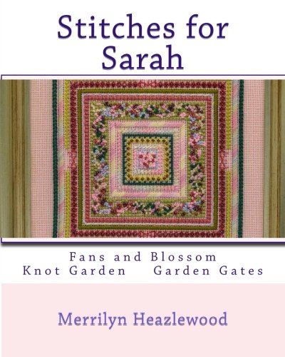 Stitches for Sarah by Ms Merrilyn Heazlewood