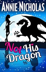 Not His Dragon (Not This Series Book 1)