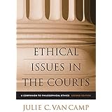 Ethical Issues in the Courts: A Companion to Philosophical Ethics