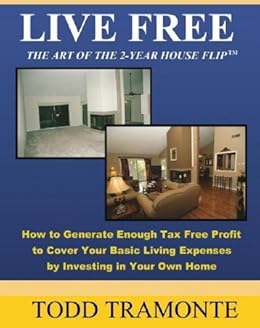 Live Free The Art Of The Two Year House Flip How To