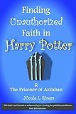 Finding Unauthorized Faith in Harry Potter & The Prisoner of Azkaban