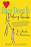 Easy Does It Dating Guide: For People in Recovery