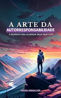 Livro A Arte da Autorresponsabilidade: O Segredo Para Alcançar Seus Objetivos