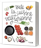Toute la cuisine végétarienne by