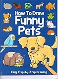 Paperback How to Draw Funny Pets (Easy Step-by-Step) Book