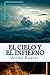 El Cielo y el Infierno-La Justicia Divina segun el Espiritismo (Spanish) Edition (Spanish Edition) by Allan Kardec