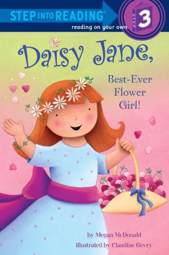 Daisy Jane, Best-Ever Flower Girl (Turtleback School & Library Binding Edition) (Step Into Reading: A Step 3 Book (Pb))