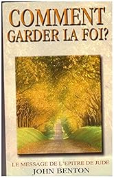 Comment garder la foi ?