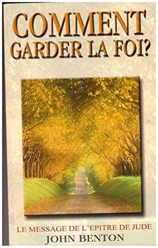 Comment garder la foi ?