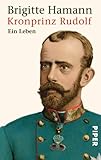 Front cover for the book Kronprinz Rudolf. Ein Leben by Brigitte Hamann