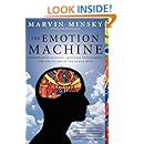 The Emotion Machine: Commonsense Thinking, Artificial Intelligence, and the Future of the Human Mind
