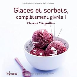 Glaces et sorbets, complètement givrés !