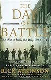 The Day of Battle: The War in Sicily and Italy, 1943-1944 (Volume Two of The Liberation Trilogy)