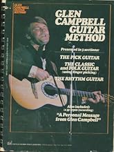 Glen Campbell Guitar Method: Presented in 3 Sections