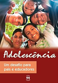Livro Adolescência: Um desafio para pais e educadores