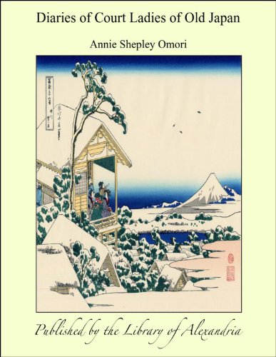 Diaries of Court Ladies of Old Japan by Annie Shepley Omori
