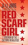 Red Scarf Girl: A Memoir of the Cultural Revolution