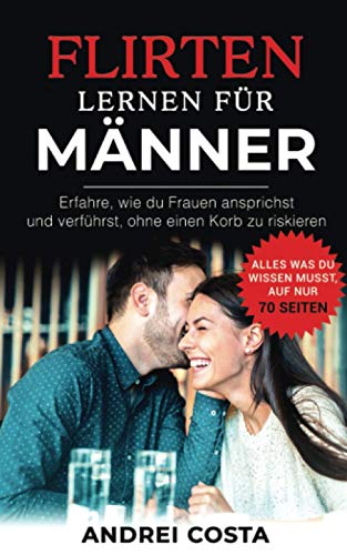 Flirten lernen Männer: -