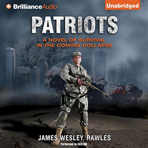 Patriots: A Novel of Survival in the Coming Collapse by James Wesley Rawles