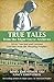 True Tales from the Edgar Cayce Archives: Lives Touched and Lessons Learned from the Sleeping Prophet