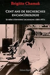 Cent ans de recherches en cancérologie