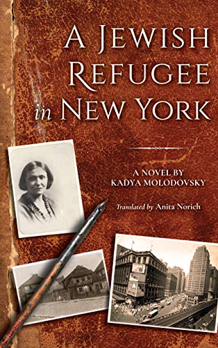 A Jewish Refugee in New York: Rivke Zilberg's Journal (The Modern Jewish Experience) by Kadya Molodovsky