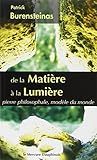 De la matière à la Lumière : Pierre philosophale, modèle du monde by 
