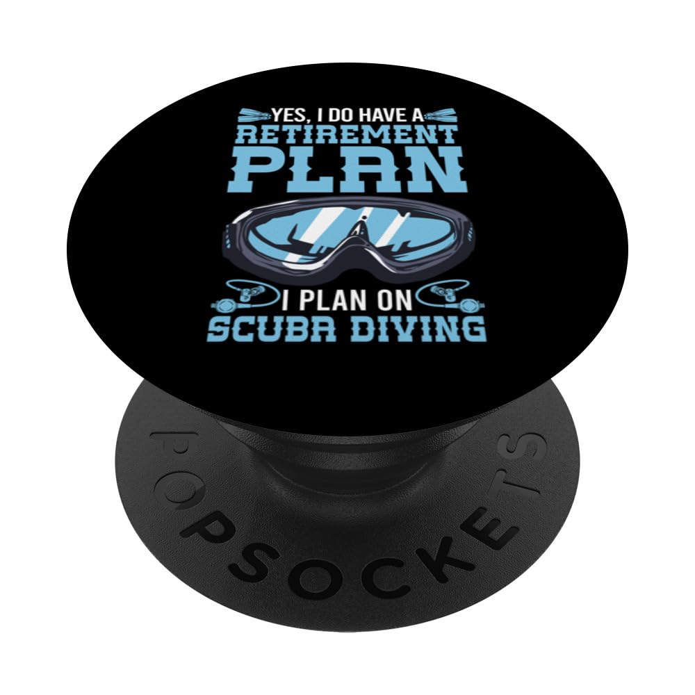 Yes I Do Have A Retirement Plan I Plan On Scuba Diving Diver PopSockets Swappable PopGrip