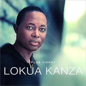 plus vivant de lokua kanza plus vivant de lokua kanza