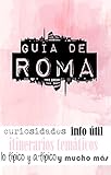 GUÍA DE ROMA: Para viajeros primerizos y reincidentes (Spanish Edition)