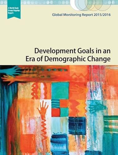 Download Global Monitoring Report 2015/2016: Development Goals in an Era of Demographic Change PDF